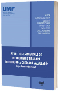 Studii experimentale de bioinginerie tisulara in chirurgia cardiaca valvulara (dupa teza de doctorat)
