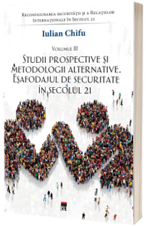 Studii prospective si metodologii alternative (volumul III)