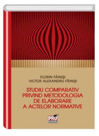 Studiu comparativ privind metodologia de elaborare a activelor normative - Florin Fainisi
