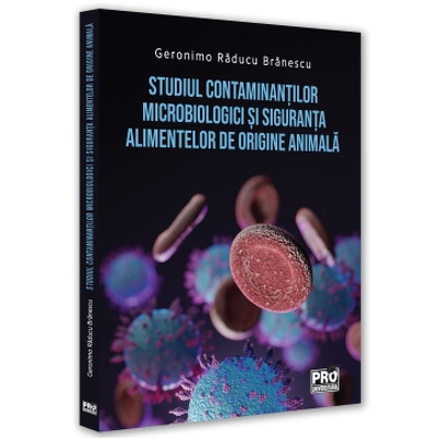 Studiul contaminantilor microbiologici si siguranta alimentelor de origine animala