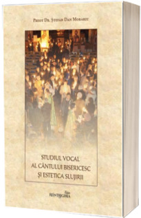 Studiul vocal al cantului bisericesc si estetica slujirii