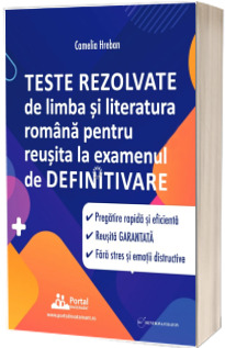 Subiecte Definitivat - Teste rezolvate de Limba si Literatura Romana