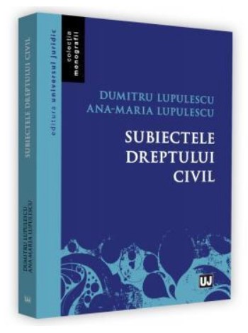Subiectele dreptului civil - Lupulescu Dumitru (Colectia Monografii)