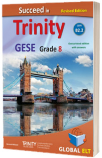 Succeed in Trinity GESE Grade 8. CEFR B2.2 REVISED EDITION. Teachers book