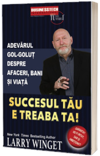 Succesul tau e treaba ta
