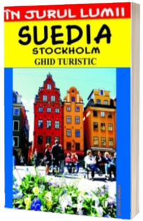 Suedia, Stockholm - Ghid turistic (Silvia Colfescu)