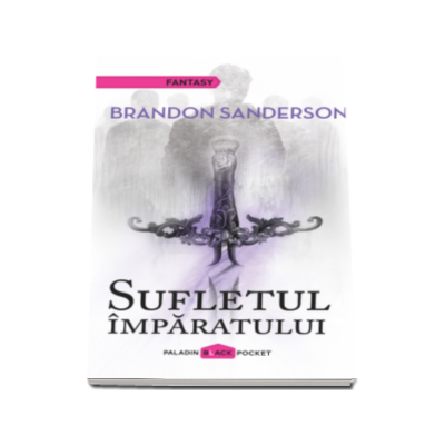 Sufletul imparatului - Brandon Sanderson (Paladin Black Pocket)