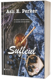 Sufleul - Un roman despre familii si caldura din bucatarie (Asli E. Perker)