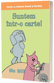 Suntem intr-o carte! - Cartile cu elefantul Gerald si Porchita (Editie Paperback)