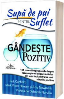 Supa de Pui pentru Suflet. Gandeste pozitiv