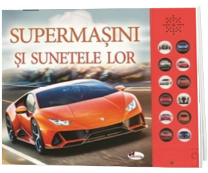 Supermasini si sunetele lor. Mica enciclopedie