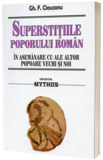 Superstitiile poporului roman in asemanare cu ale altor popoare vechi si noi
