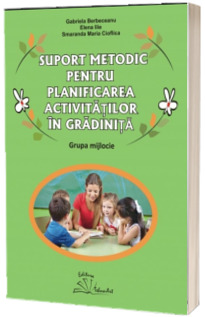 Suport metodic pentru planificarea activitatilor in gradinita, grupa mijlocie