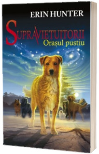 Supravietuitorii. Orasul pustiu (Volumul I)