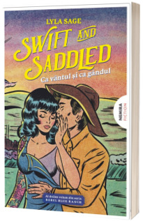 Swift and Saddled. Ca vantul si ca gandul Swift and Saddled. Ca vantul si ca gandul