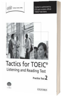 Tactics for TOEIC (R) Listening and Reading Test. Practice Test 2. Authorized by ETS.