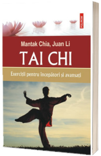 Tai chi. Exercitii pentru incepatori si avansati