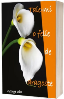 Taie-mi o felie de dragoste