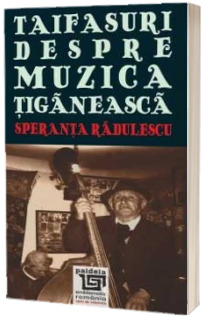 Taifasuri despre muzica tiganeasca