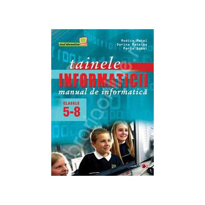 Tainele informaticii. Manual de informatica pentru clasele V-VIII