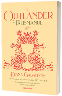 Talismanul (Seria Outlander, partea a II-a, ed.2020)