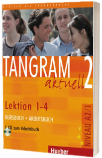Tangram aktuell 2. Lektion 1-4 Kursbuch und Arbeitsbuch mit Audio-CD zum Arbeitsbuch