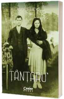 Tantaru - Pagini de istorie din viata unei familii de tarani munteni