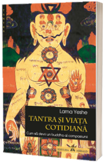 Tantra si viata cotidiana - Cum sa devii un Budhha al compasiunii