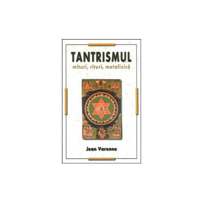 Tantrismul: rituri si metafizica