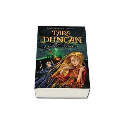 Tara Duncan, volumul 4 - Dragonul renegat