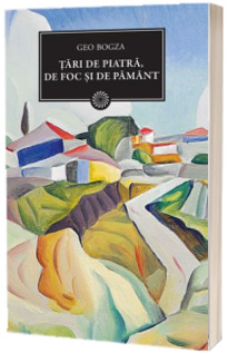 Tari de piatra, de foc si de pamant