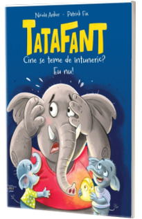 Tatafant. Cine se teme de intuneric? Eu nu! Tatafant. Cine se teme de intuneric? Eu nu!
