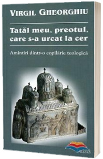 Tatal meu, preotul, care s-a urcat la cer - Editia a III-a