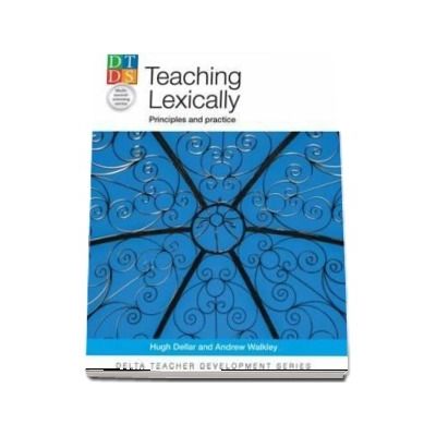 Teaching Lexically : Principles and practice