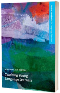 Teaching Young Language Learners. An accessible guide to the theory and practice of teaching English to children in primary education