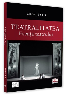 Teatralitatea. Esenta teatrului
