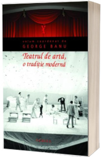 Teatrul de arta, o traditie moderna