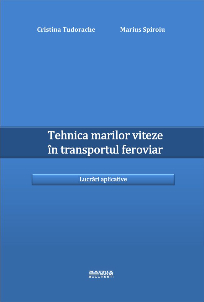 Tehnica marilor viteze in transportul feroviar Tehnica marilor viteze in transportul feroviar