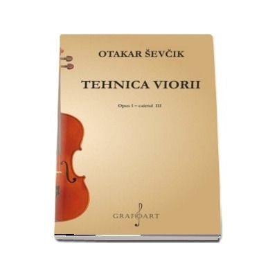 Tehnica viorii. Opus I. Caietul III