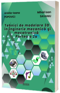 Tehnici de modelare 3D in inginerie mecanica si mecatronica