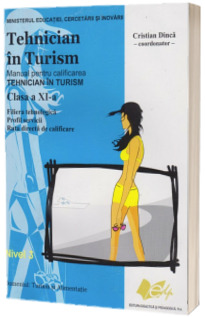 Tehnician in Turism. Manual pentru calificarea TEHNICIAN IN TURISM, clasa a XI-a