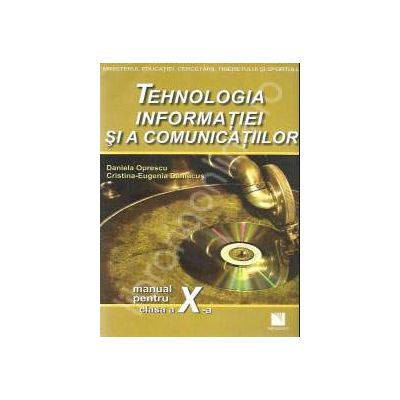 Tehnologia informatiei si a comunicatiilor. Manual pentru clasa a X-a