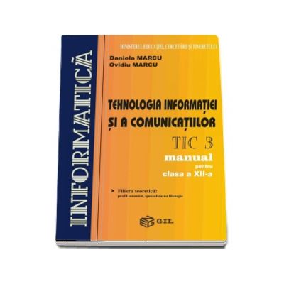 Tehnologia informatiei si a comunicatiilor, manual pentru clasa a XII-a, TIC 3 - Daniela Marcu