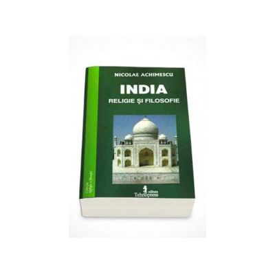 India, religie si filosofie - Nicolae Achimescu