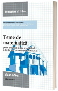 Teme de matematica. Clasa a V -a , semestrul al II -lea. (2013)