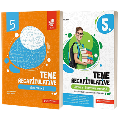 Colectia - Teme recapitulative pentru clasa a V-a. Limba si literatura romana si Matematica