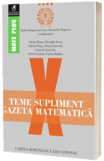 Teme supliment Gazeta Matematica, clasa a X-a