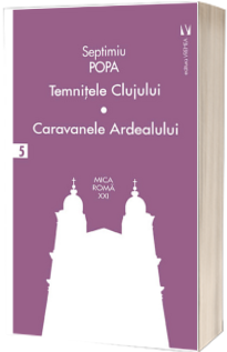 Temnitele Clujului. Caravanele Ardealului Temnitele Clujului. Caravanele Ardealului