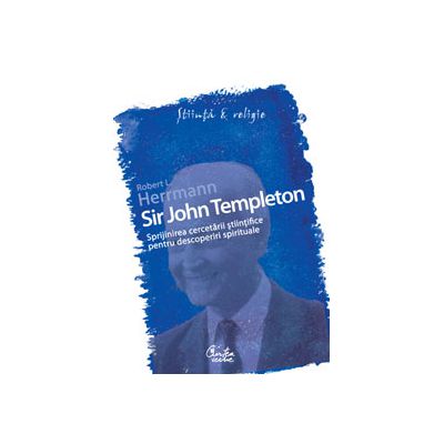 Sir John Templeton - Sprijinirea cercetarii stiintifice pentru descoperiri spirituale