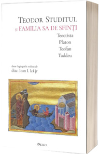 Teodor Studitul si familia sa de sfinti - Teoctista, Platon, Teofan, Taddeu